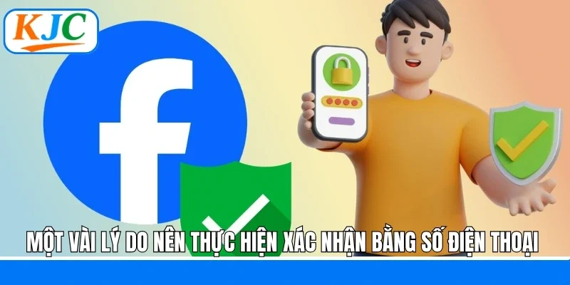 Một vài lý do nên thực hiện xác nhận bằng số điện thoại 