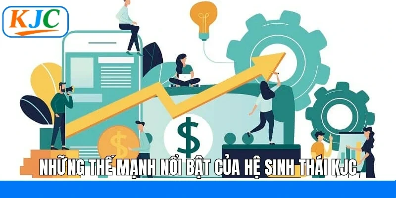 Những thế mạnh nổi bật của hệ sinh thái KJC
